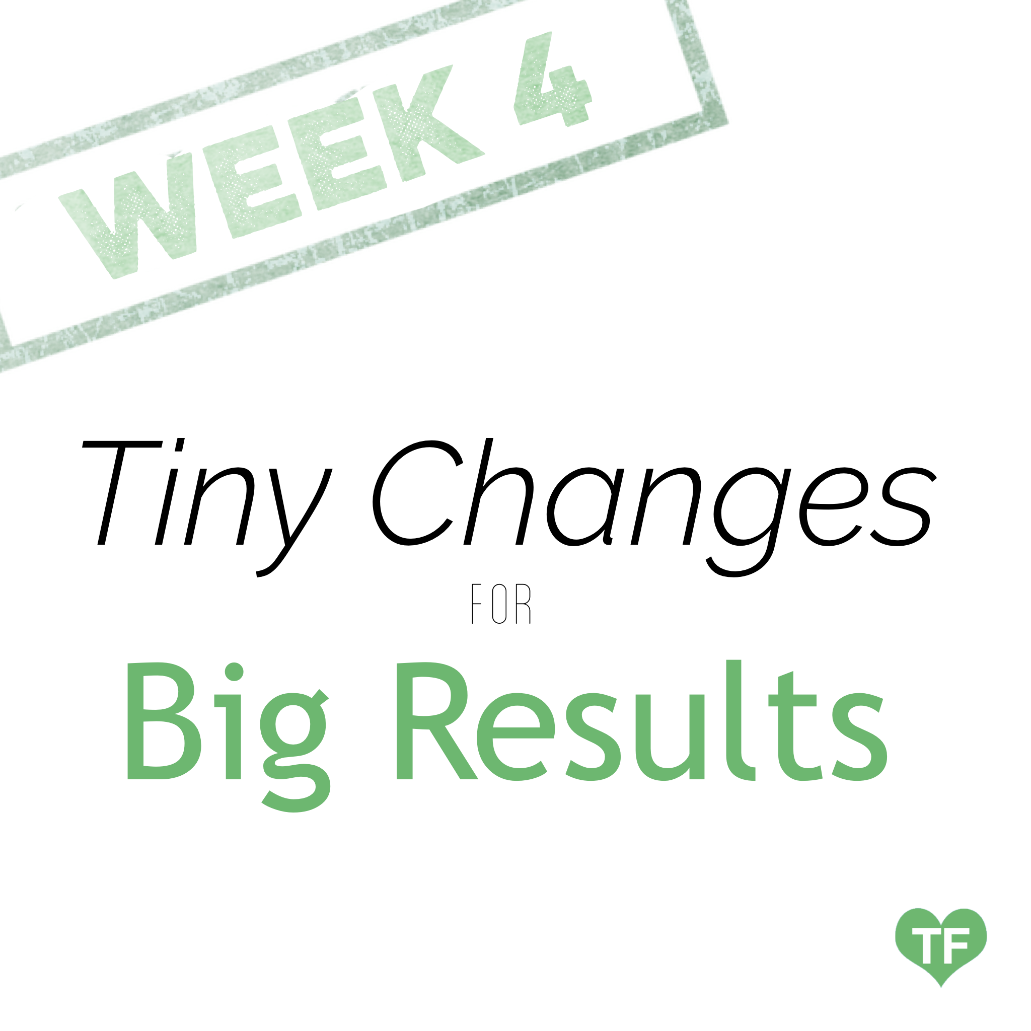 tiny changes week 4